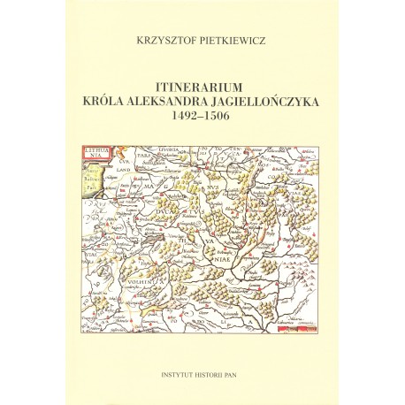 Itinerarium króla Aleksandra Jagiellończyka 1492–1506, Krzysztof Pietkiewicz