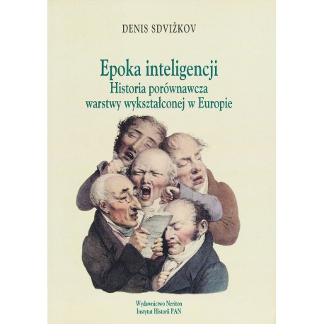 Epoka inteligencji. Historia porównawcza warstwy wykształconej w Europie, Denis Sdvižkov