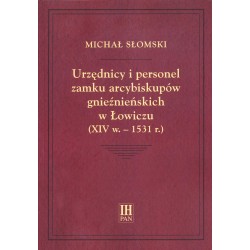 Urzędnicy i personel zamku arcybiskupów gnieźnieńskich w Łowiczu (XIV w.-1531 r.), Michał Słomski