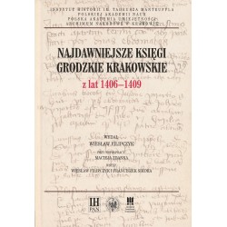 Najdawniejsze księgi grodzkie krakowskie z lat 1406–1409, wydał Wiesław Filipczyk, przy współpracy Macieja Zdanka