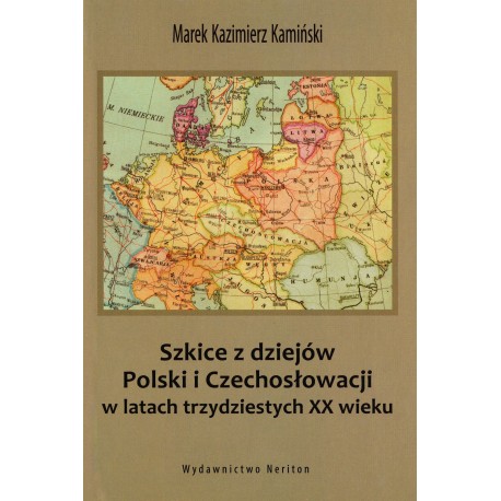 Szkice z dziejów Polski i Czechosłowacji w latach trzydziestych XX wieku, Marek K. Kamiński