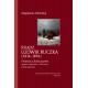 Ksiądz Ludwik Ruczka (1814-1896). Opiekun sybiraków z 1863 roku - polityk galicyjski - proboszcz Kolbuszowej, Magdalena Micińska