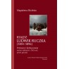Ksiądz Ludwik Ruczka (1814-1896). Opiekun sybiraków z 1863 roku - polityk galicyjski - proboszcz Kolbuszowej, Magdalena Micińska