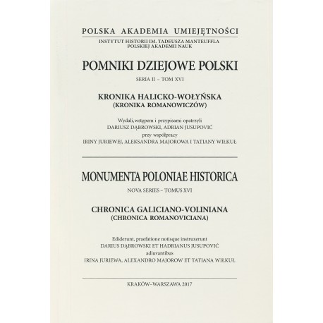 Kronika halicko-wołyńska (Kronika Romanowiczów), wyd., wstępem i przypisami opatrzyli D. Dąbrowski, A. Jusupović