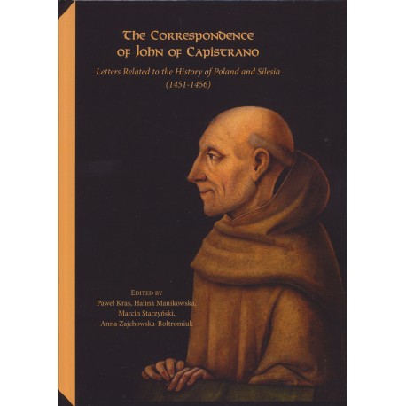 The Correspondence of John of Capistrano. Letters Related to the History of Poland and Silesia (1451-1456)