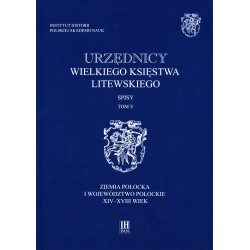 Urzędnicy Wielkiego Księstwa Litewskiego. Spisy, t. 5: Ziemia połocka i województwo połockie XIV-XVIII wiek