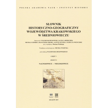 Słownik historyczno-geograficzny województwa krakowskiego w średniowieczu, cz. V, z. 2, red. Waldemar Bukowski