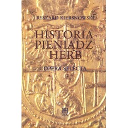 Historia-pieniądz-herb. Opera selecta, Ryszard Kiersnowski