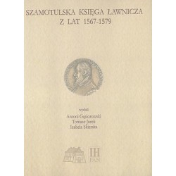 Szamotulska księga ławnicza z lat 1567-1579, wyd. Antoni Gąsiorowski, Tomasz Jurek, Izabela Skierska