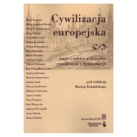 Cywilizacja europejska. Eseje i szkice z dziejów cywilizacji i dyplomacji