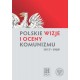 Polskie wizje i oceny komunizmu (1917–1989), red. Marek Kornat, Rafał Łatka
