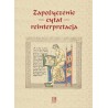 Zapożyczenie, cytat, reinterpretacja, red. nauk. Antoni T. Grabowski, Robert Kasperski, Rafał Rutkowski