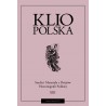 Klio polska. Studia i materiały do dziejów historiografii polskiej, t. XIII (2021), red. Andrzej Wierzbicki