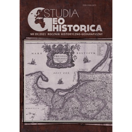 Studia Geohistorica. Rocznik historyczno-geograficzny, nr 09/2021, red. B. Szady
