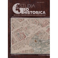Studia Geohistorica. Rocznik historyczno-geograficzny, nr 07/2019, red. B. Szady