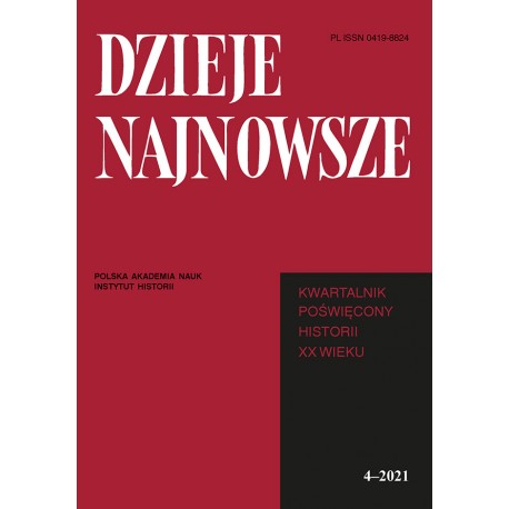 Dzieje Najnowsze. Kwartalnik poświęcony historii XX wieku, R. LIII, z. 4/2021, red. Tadeusz Wolsza