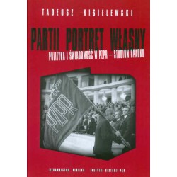 Partii portret własny. Polityka i świadomość w PZPR – studium upadku, Tadeusz Kisielewski