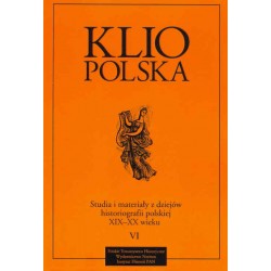 Klio Polska. Studia i materiały z dziejów historiografii polskiej, t. VI (2012), red. Andrzej Wierzbicki