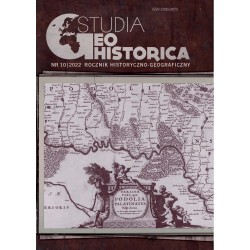 Studia Geohistorica. Rocznik historyczno-geograficzny, nr 10/2022, red. B. Szady