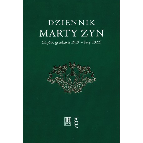 Dziennik Marty Zyn (Kijów, grudzień 1919-luty 1922), wprow. i oprac. Joanna Gierowska-Kałłaur, Marta Parnawska