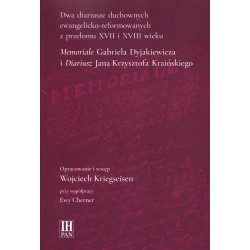 Dwa diariusze duchownych ewangelicko-reformowanych z przeł. XVII i XVIII w.Memoriale G. Dyjakiewicza i Diariusz J. Kraińskiego