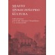 Miasto. Społeczeństwo. Kultura. Studia ofiarowane prof. dr. hab. Andrzejowi T. Karpińskiemu